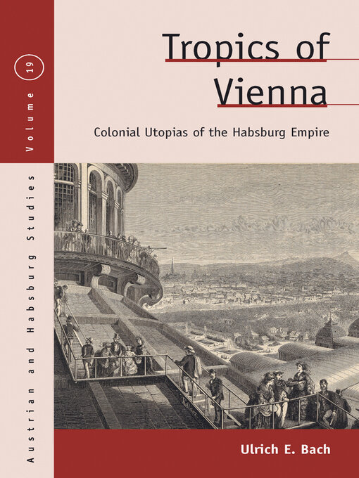 Title details for Tropics of Vienna by Ulrich E. Bach - Available